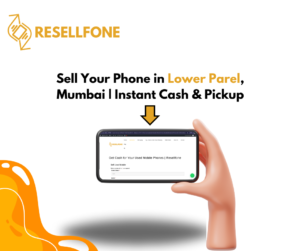 sell your phone in lower parel mumbai instant cash & pickup